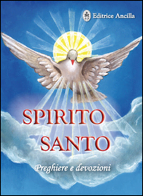 Spirito Santo. Preghiere E Devozioni Barbara Bagato Ancilla 2016