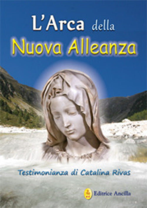 L' Arca Della Nuova Alleanza. Testimonianza Di Catalina Rivas Catalina Rivas A