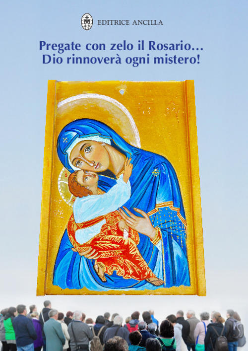 Pregate Con Zelo Il Rosario... Dio Rinnovera Ogni Mistero! Hubert Hintermaier