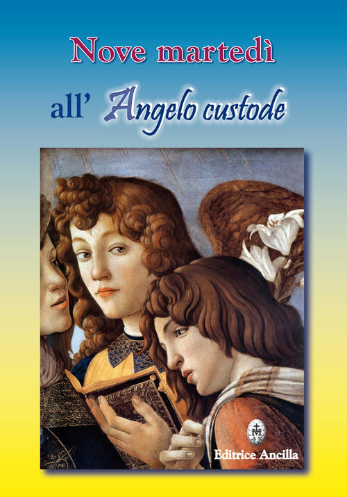 Nove Martedi All'angelo Custode Maria Grazia Pinna Ancilla 2019