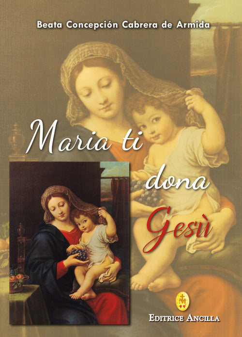 Maria Ti Dona Gesu Concepcion Cabrera De Armida Ancilla 2019