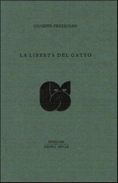 La Liberta Del Gatto Giuseppe Prezzolini Henry Beyle 2012