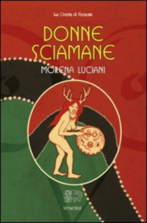 Donne Sciamane Morena Luciani Russo Venexia 2012