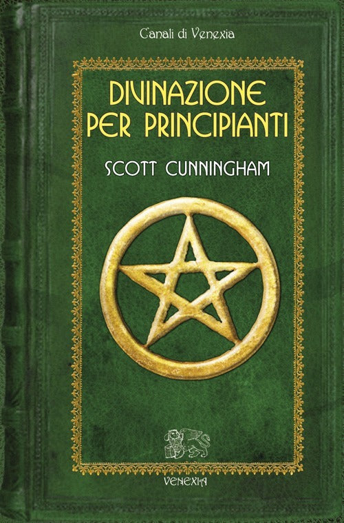 Divinazione Per Principianti Scott Cunningham Venexia 2013