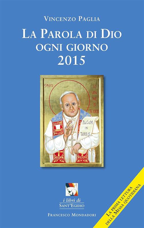 La Parola Di Dio Ogni Giorno 2015 Vincenzo Paglia Francesco Mondadori 2014