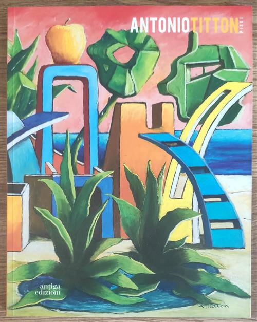Antonio Titton Piski: Opere 1965-2012