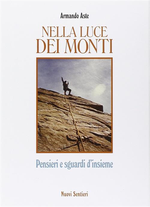 Nella Luce Dei Monti Armando Aste Nuovi Sentieri 2015