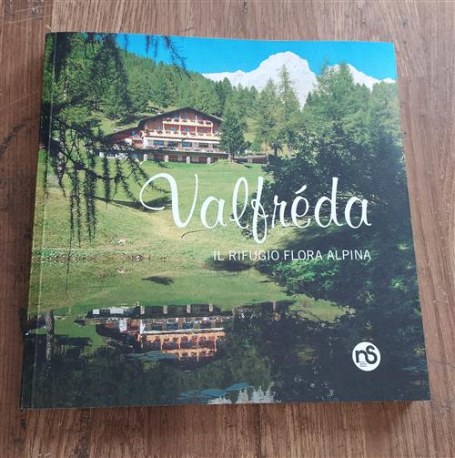 Valfreda: Il Rifugio Flora Alpina Bepi Pellegrinon, Loris Santomaso Nuovi Sent