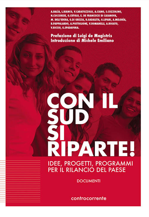 Con Il Sud Si Riparte! Idee, Progetti, Programmi Per Il Rilancio Del Paese Con
