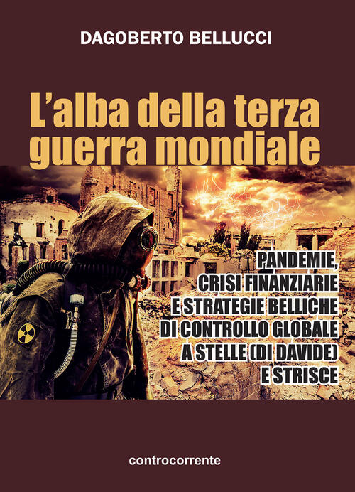L'alba Della Terza Guerra Mondiale. Pandemie, Crisi Finanziarie E Strategie Be