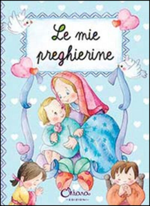 Le Mie Preghierine Chiara Edizioni 2014