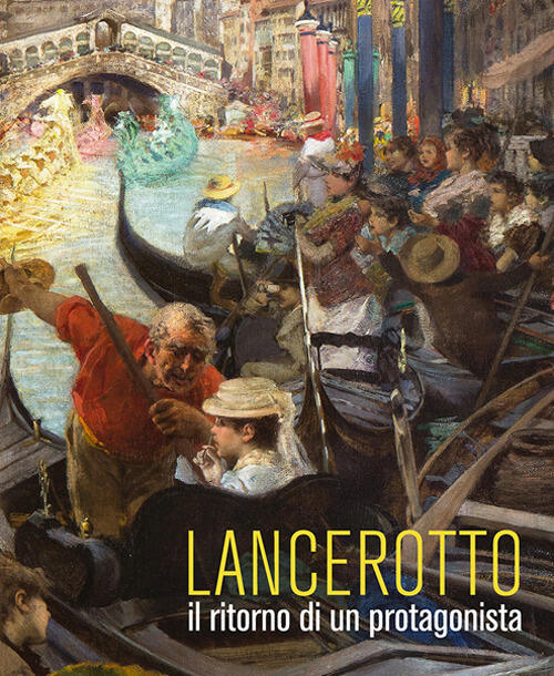 Lancerotto. Il Ritorno Di Un Protagonista Monica Pregnolato, Camillo Tonini St