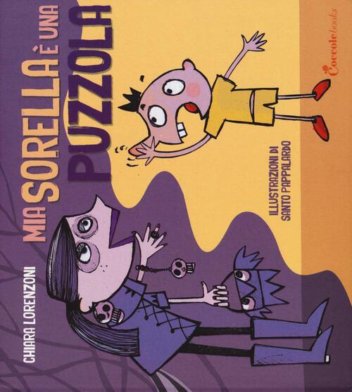 Mia Sorella E Una Puzzola Chiara Lorenzoni Coccole Books 2015