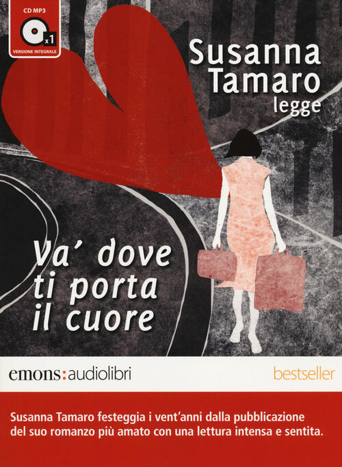 Va' Dove Ti Porta Il Cuore Letto Da Susanna Tamaro. Audiolibro Susanna Tamaro