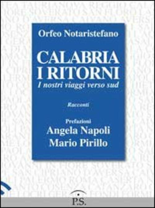 Calabria I Ritorni. I Nostri Viaggi Verso Sud
