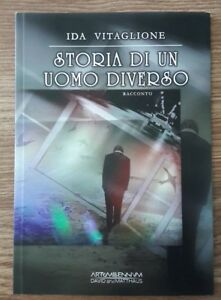 Storia Di Un Uomo Diverso Ida Vitaglione