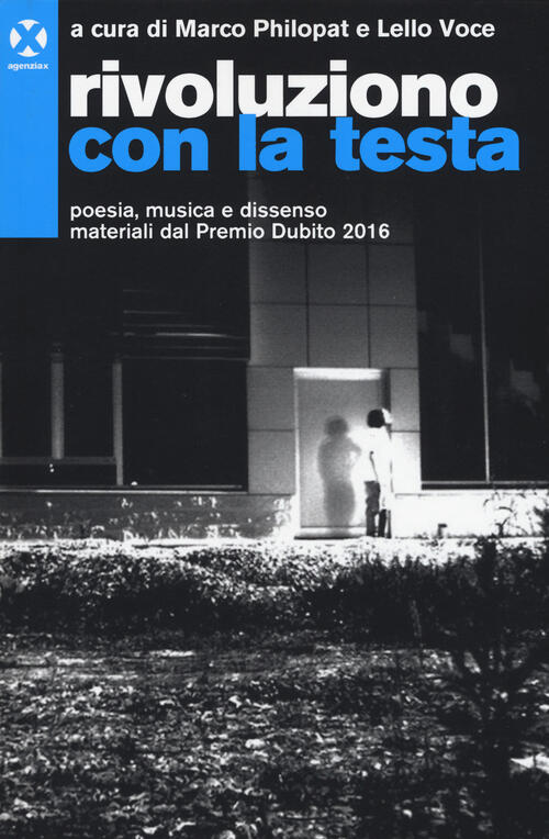 Rivoluziono Con La Testa. Poesia, Musica E Dissenso. Materiali Del Premio Dubi
