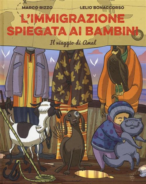 L'immigrazione Spiegata Ai Bambini. Il Viaggio Di Amal Marco Rizzo, Lelio Bona