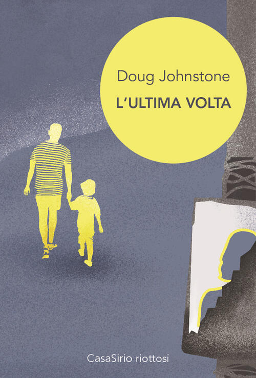 L' Ultima Volta Doug Johnstone Casasirio 2018