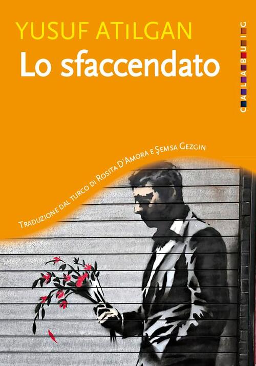 Lo Sfaccendato Yusuf Atilgan Calabuig 2017