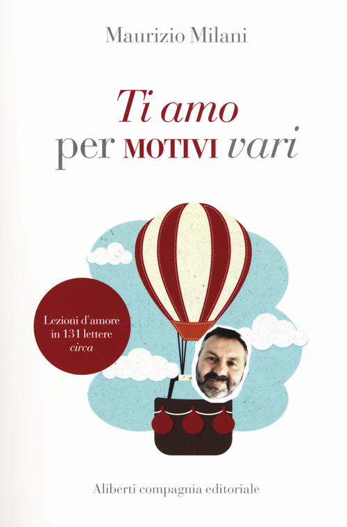 Ti Amo Per Motivi Vari Maurizio Milani Compagnia Editoriale Aliberti 2015