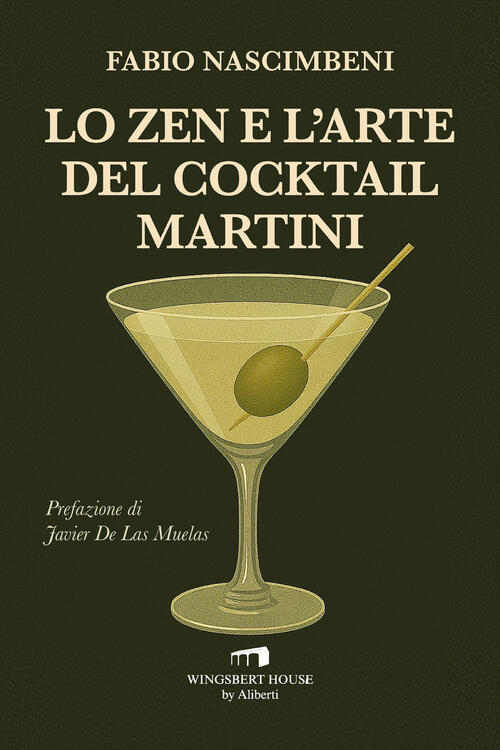 Lo Zen E L'arte Del Cocktail Martini Fabio Nascimbeni Wingsbert House 2025