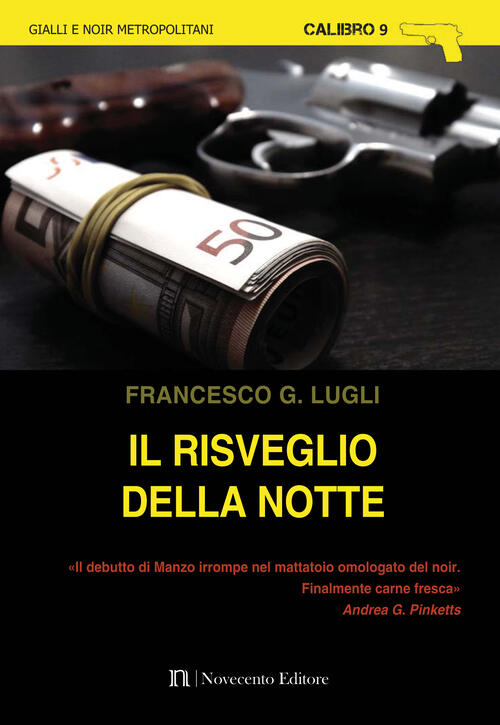 Il Risveglio Della Notte Francesco G. Lugli Novecento Media 2016