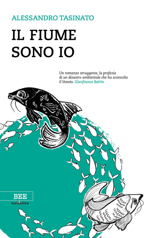 Il Fiume Sono Io Alessandro Tasinato Bottega Errante Edizioni 2018