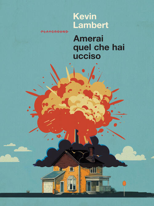 Amerai Quel Che Hai Ucciso Kevin Lambert Playground 2024