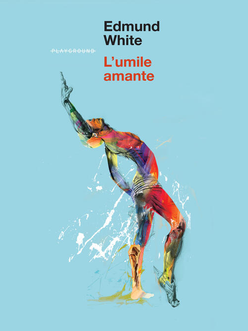 L'umile Amante Edmund White Playground 2024