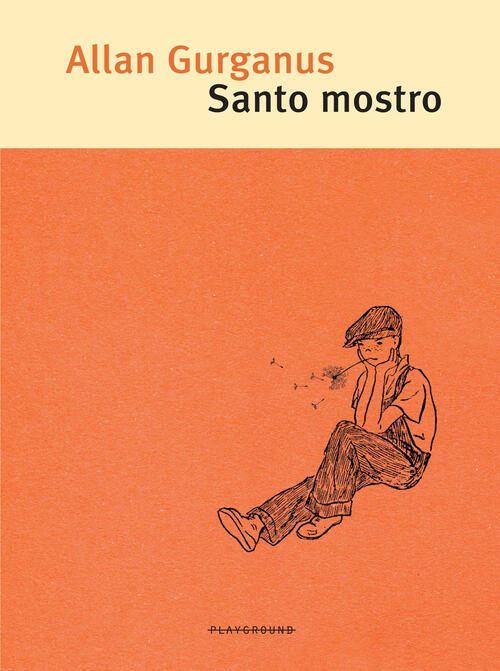 Santo Mostro. Nuova Ediz. Allan Gurganus Playground 2024