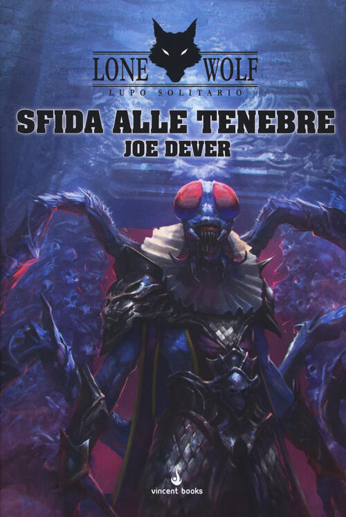 Sfida Alle Tenebre. Lupo Solitario. Vol. 12 Joe Dever Vincent Books 2017