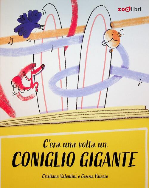 C'era Una Volta Un Coniglio Gigante Cristiana Valentini Zoolibri 2024