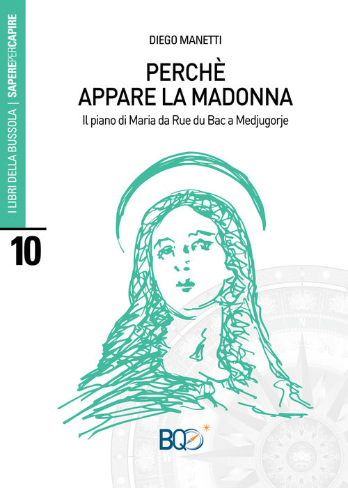 Perche Appare La Madonna. Il Piano Di Maria Da Rue Du Bac A Medjugorje Diego M