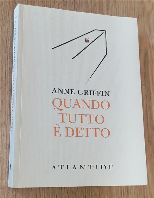 Quando Tutto E Detto Anne Griffin Atlantide (Roma) 2020
