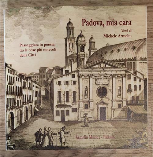 Padova Mia Cara. Con Video Michele Armelin Armelin Musica 2025