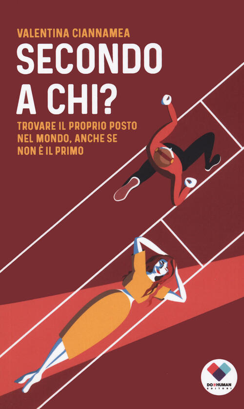 Secondo A Chi? Trovare Il Proprio Posto Nel Mondo, Anche Se Non E Il Primo Val