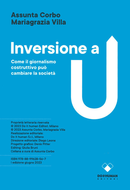 Inversione A U. Come Il Giornalismo Costruttivo Puo Cambiare La Societa Assunt