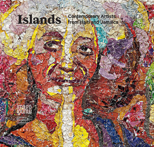 Islands. Contemporary Artists From Haiti And Jamaica