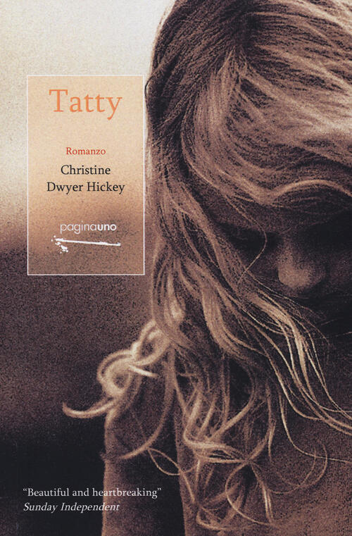 Tatty. Un'infanzia Dublinese Christine Dwyer Hickey Paginauno 2017