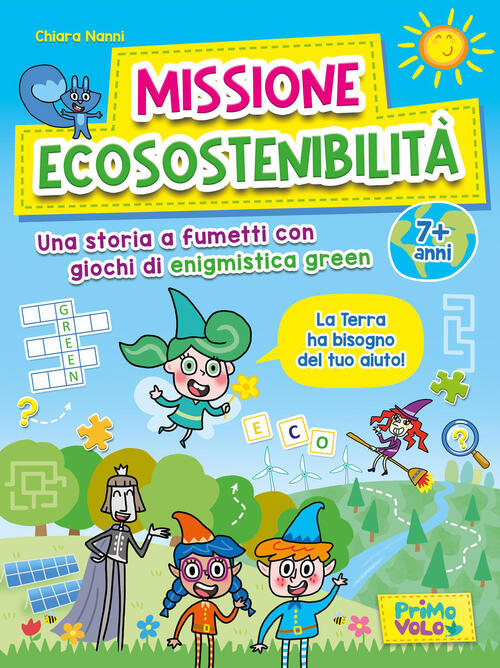 Missione Ecosostenibilita. Una Storia A Fumetti Con Giochi Di Enigmistica Gree