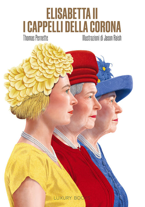 Elisabetta Ii. I Cappelli Della Corona. Ediz. A Colori Thomas Pernette Luxury