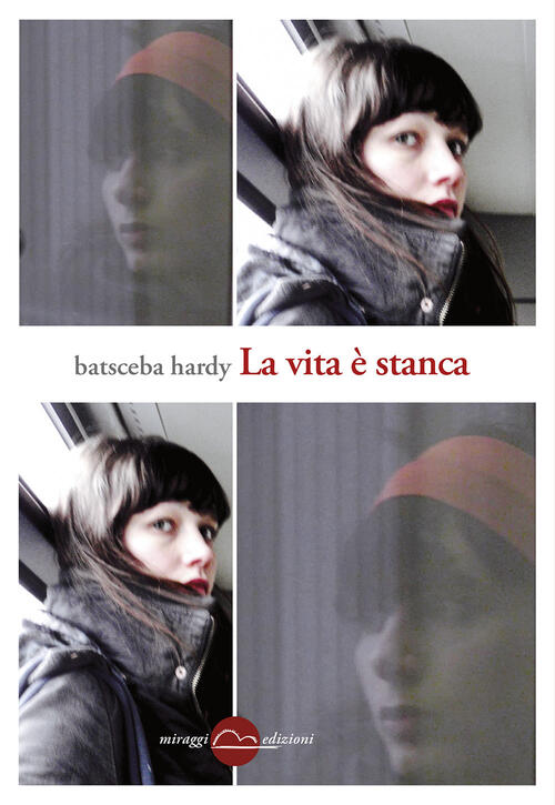 La Vita E Stanca Batsceba Hardy Miraggi Edizioni 2018