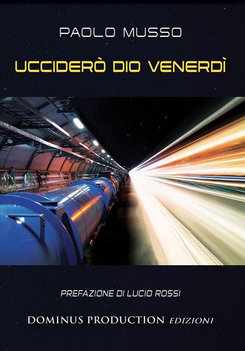 Uccidero Dio Venerdi Paolo Musso Dominus Production Edizioni 2023