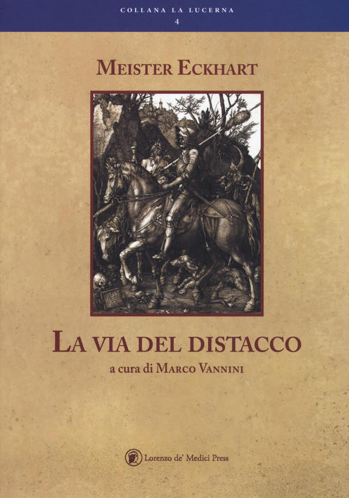 La Via Del Distacco Eckhart Meister Lorenzo De Medici Press 2017