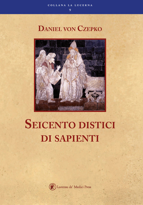 Seicento Distici Di Sapienti Daniel Czepko Lorenzo De Medici Press 2018