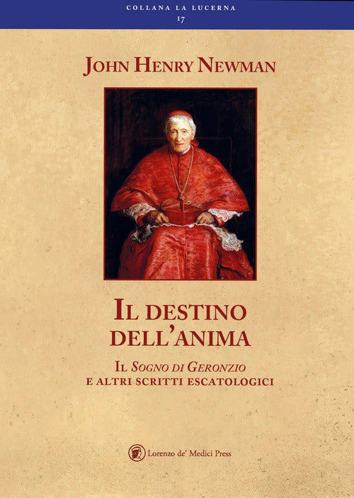Il Destino Dell'anima Il Sogno Di Geronzio E Altri Scritti Escatologici John H