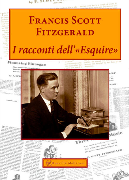 I Racconti Dell'esquire Francis Scott Fitzgerald Lorenzo De Medici Press 2023