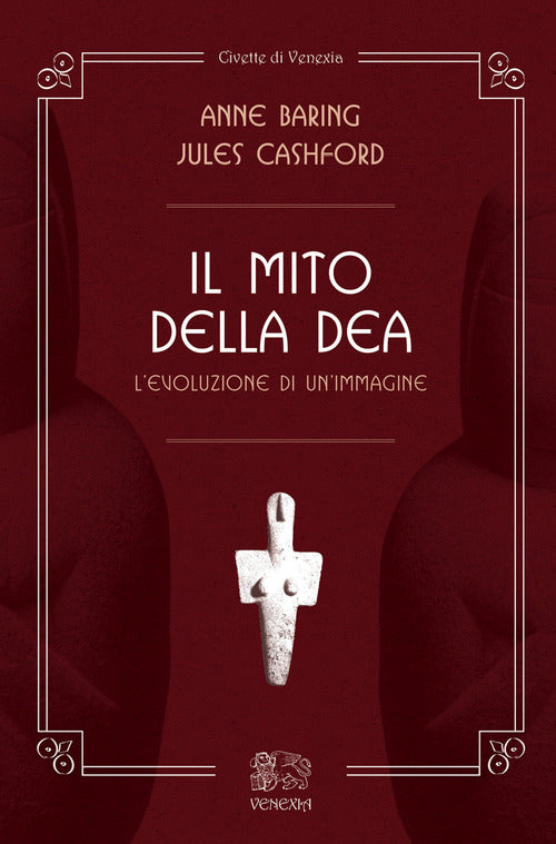 Il Mito Della Dea. L'evoluzione Di Un'immagine Jules Cashford Venexia 2017