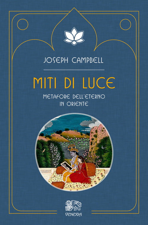 Miti Di Luce. Metafore Dell'eterno In Oriente Joseph Campbell Venexia 2018